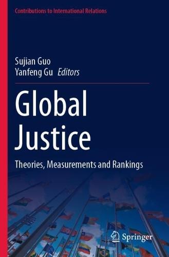 Global Justice: Theories, Measurements and Rankings