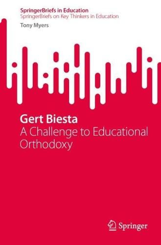 Gert Biesta: A Challenge to Educational Orthodoxy