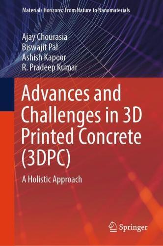 Advances and Challenges in 3D Printed Concrete (3DPC): A Holistic Approach