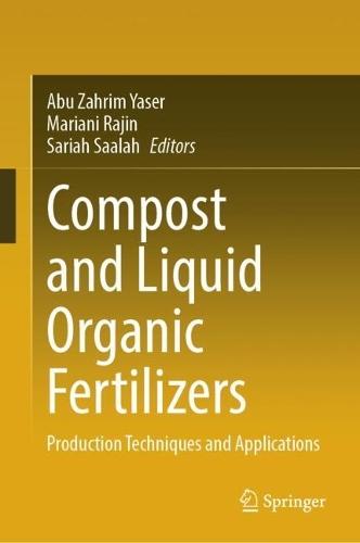 Compost and Liquid Organic Fertilizers: Production Techniques and Applications