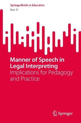 Manner of Speech in Legal Interpreting: Implications for Pedagogy and Practice