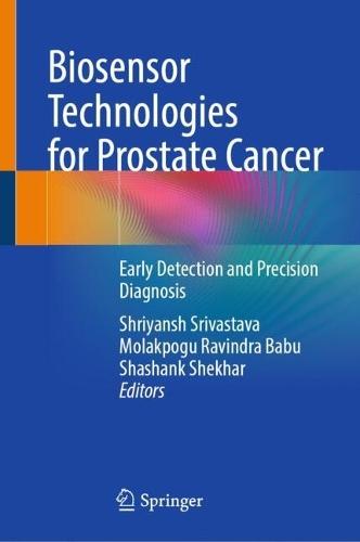 Biosensor Technologies for Prostate Cancer: Early Detection and Precision Diagnosis