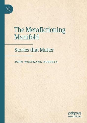 The Metafictioning Manifold: Stories that Matter
