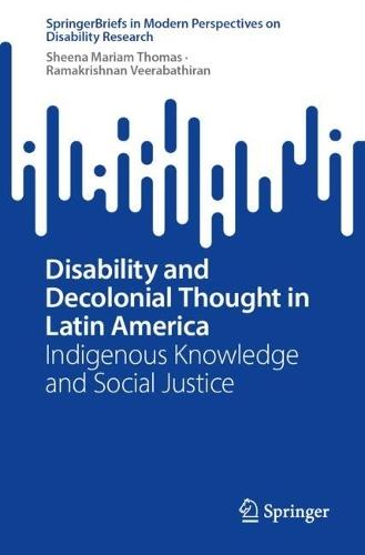 Disability and Decolonial Thought in Latin America: Indigenous Knowledge and Social Justice