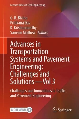 Advances in Transportation Systems and Pavement Engineering: Challenges and Solutions - Vol 3: Challenges and Innovations in Traffic and Pavement Engineering