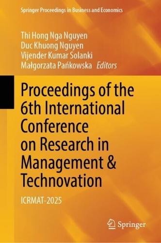 Proceedings of the 6th International Conference on Research in Management & Technovation: ICRMAT-2025