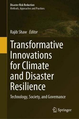 Transformative Innovations for Climate and Disaster Resilience: Technology, Society, and Governance