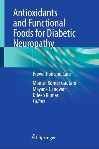 Antioxidants and Functional Foods for Diabetic Neuropathy: Prevention and Cure
