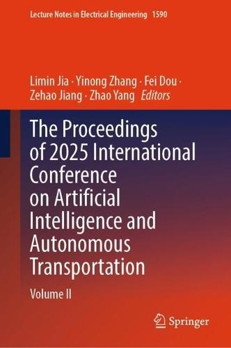 The Proceedings of 2025 International Conference on Artificial Intelligence and Autonomous Transportation: Volume II