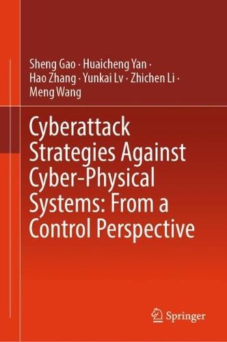Cyberattack Strategies Against Cyber-Physical Systems: From a Control Perspective