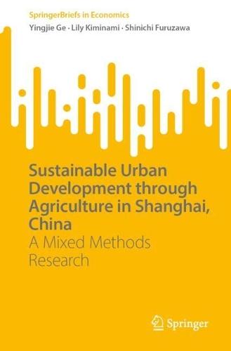Sustainable Urban Development through Agriculture in Shanghai, China: A Mixed Methods Research