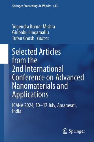 Selected Articles from the 2nd International Conference on Advanced Nanomaterials and Applications: ICANA 2024; 10-12 July, Amaravati, India