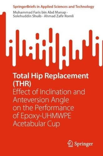 Total Hip Replacement (THR): Effect of Inclination and Anteversion Angle on the Performance of Epoxy-UHMWPE Acetabular Cup