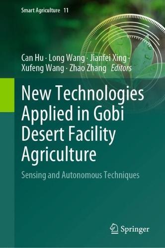 New Technologies Applied in Gobi Desert Facility Agriculture: Sensing and Autonomous Techniques