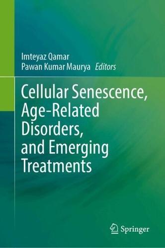 Cellular Senescence, Age-Related Disorders, and Emerging Treatments