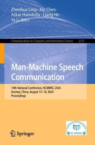Man-Machine Speech Communication: 19th National Conference, NCMMSC 2024, Urumqi, China, August 15–18, 2024, Proceedings