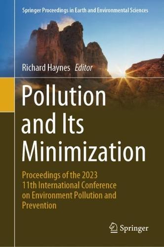 Pollution and Its Minimization: Proceedings of the 2023 11th International Conference on Environment Pollution and Prevention