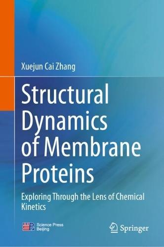 Structural Dynamics of Membrane Proteins: Exploring Through the Lens of Chemical Kinetics