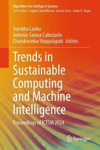 Trends in Sustainable Computing and Machine Intelligence: Proceedings of ICTSM 2024
