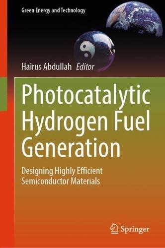 Photocatalytic Hydrogen Fuel Generation: Designing Highly Efficient Semiconductor Materials