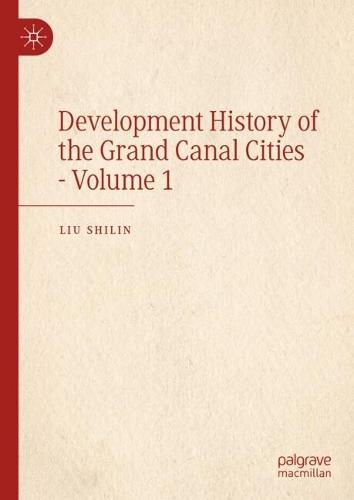 Development History of the Grand Canal Cities - Volume 1