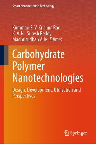 Carbohydrate Polymer Nanotechnologies: Design, Development, Utilization and Perspectives