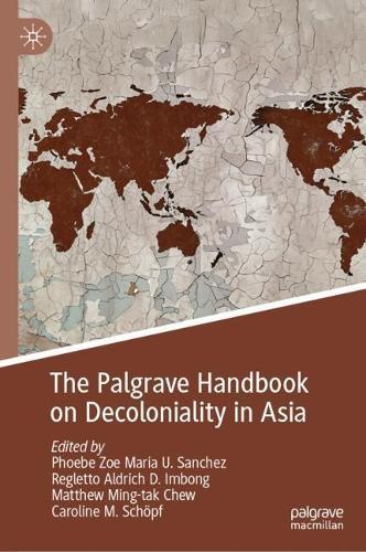 The Palgrave Handbook on Decoloniality in Asia