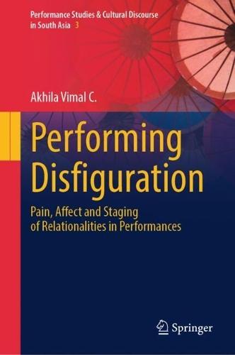 Performing Disfiguration: Pain, Affect and Staging of Relationalities in Performances
