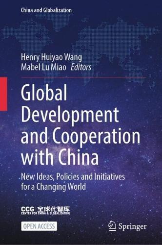 Global Development and Cooperation with China: New Ideas, Policies and Initiatives for a Changing World