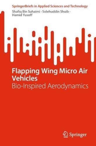 Flapping Wing Micro Air Vehicles: Bio-Inspired Aerodynamics
