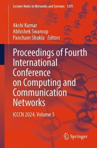 Proceedings of Fourth International Conference on Computing and Communication Networks: ICCCN 2024, Volume 3