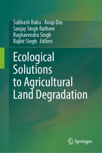 Ecological Solutions to Agricultural Land Degradation