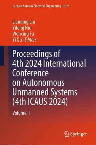 Proceedings of 4th 2024 International Conference on Autonomous Unmanned Systems (4th ICAUS 2024): Volume II