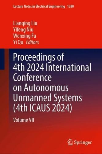 Proceedings of 4th 2024 International Conference on Autonomous Unmanned Systems (4th ICAUS 2024): Volume VII