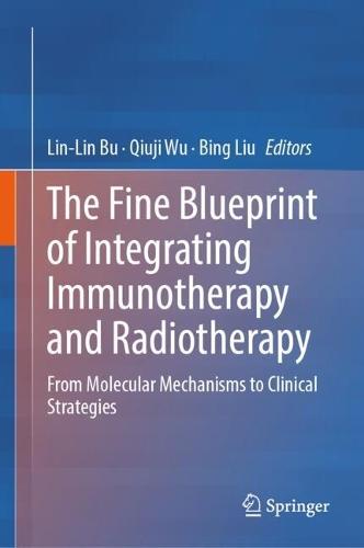 The Fine Blueprint of Integrating Immunotherapy and Radiotherapy: From Molecular Mechanisms to Clinical Strategies