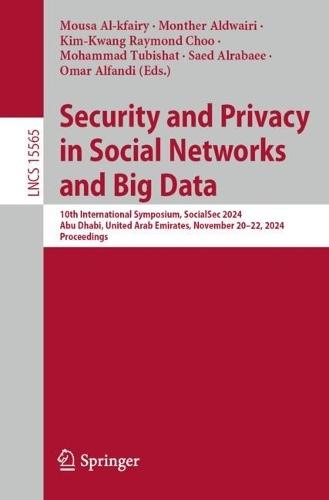 Security and Privacy in Social Networks and Big Data: 10th International Symposium, SocialSec 2024, Abu Dhabi, United Arab Emirates, November 20–22, 2024, Proceedings