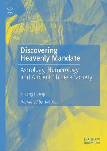 Discovering Heavenly Mandate: Astrology, Numerology and Ancient Chinese Society