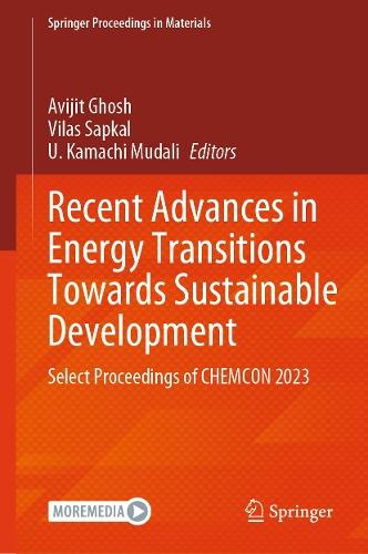 Recent Advances in Energy Transitions Towards Sustainable Development: Select Proceedings of CHEMCON 2023