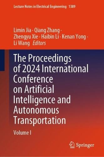 The Proceedings of 2024 International Conference on Artificial Intelligence and Autonomous Transportation: Volume I