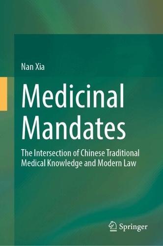 Medicinal Mandates: The Intersection of Chinese Traditional Medical Knowledge and Modern Law