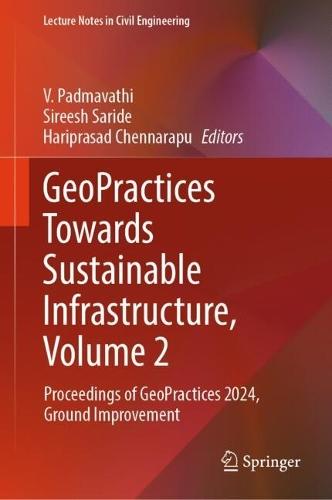 GeoPractices Towards Sustainable Infrastructure, Volume 2: Proceedings of GeoPractices 2024, Ground Improvement