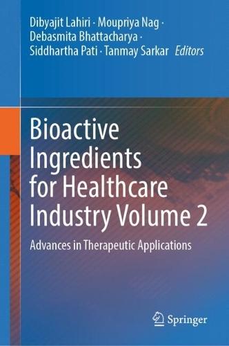 Bioactive Ingredients for Healthcare Industry Volume 2: Advances in Therapeutic Applications