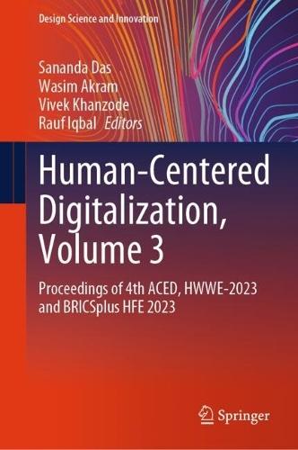 Human-Centered Digitalization, Volume 3: Proceedings of 4th ACED, HWWE-2023 and BRICSplus HFE 2023