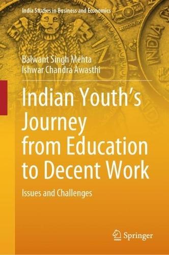 Indian Youth’s Journey from Education to Decent Work: Issues and Challenges