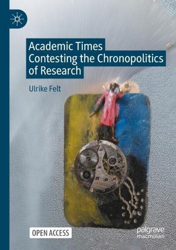 Academic Times: Contesting the Chronopolitics of Research