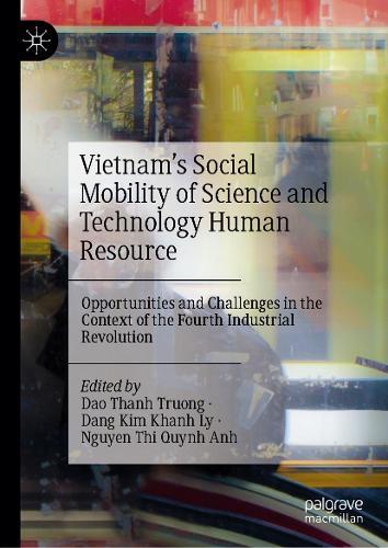 Vietnam’s Social Mobility of Science and Technology Human Resource: Opportunities and Challenges in the Context of the Fourth Industrial Revolution