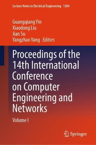 Proceedings of the 14th International Conference on Computer Engineering and Networks: Volume I