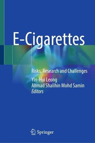 E-Cigarettes: Risks, Research and Challenges