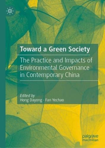 Toward a Green Society: The Practice and Impacts of Environmental Governance in Contemporary China