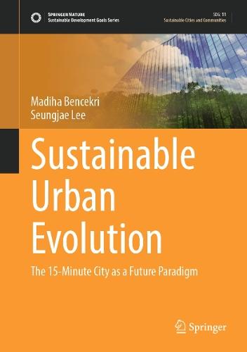 Sustainable Urban Evolution: The 15-Minute City as a Future Paradigm